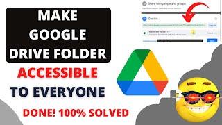 How to Make Google Drive Folder Accessible to Everyone