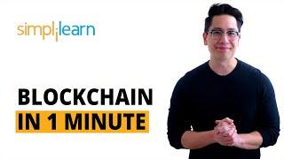 Blockchain In 1 Minute  What Is Blockchain  Blockchain Explained How Blockchain WorksSimplilearn