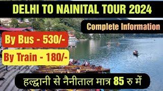 Delhi to Nainital Tour 2024 By Train Road Bus I Haldwani Kathgodam to Nainital By Bus Tour 2024 I