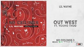 Lil Wayne - Out West Ft. Young Thug No Ceilings 3