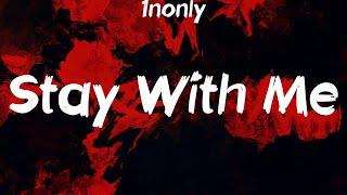 1nonly - Stay With Me Lyrics