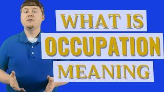 Occupation  Meaning of occupation