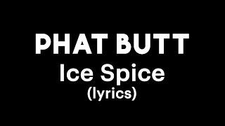 Ice Spice - Phat Butt lyrics