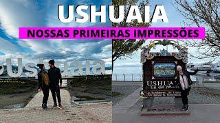 Ushuaia o Fim do Mundo - Primeiras Impressões