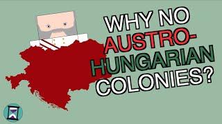 Why didnt Austria-Hungary have any overseas colonies? Short Animated Documentary