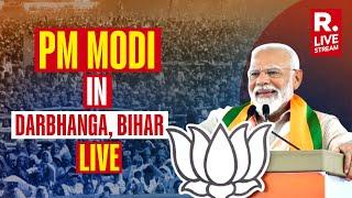 PM Modi Addresses Public Meeting In Darbhanga Bihar  Lok Sabha Election 2024  Republic LIVE