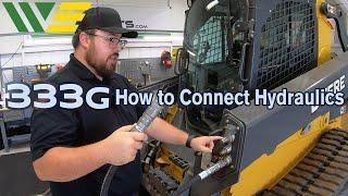 How to connect hydraulics on John Deere 333G Skid Steer