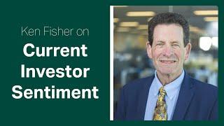 Fisher Investments Reviews Current Investor Sentiment and What it Means for Markets