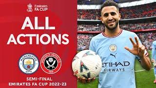ALL ACTIONS  Riyad Mahrez Hat-trick v Sheffield United  Semi-final  Emirates FA Cup 2022-23