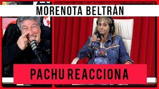 Pachu Reaacciona  MORENOTA BELTRÁN la nueva diosa del Periodismo Deportivo