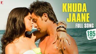 Khuda Jaane  Full Song  Bachna Ae Haseeno  Ranbir Kapoor Deepika  Vishal & Shekhar KK Shilpa