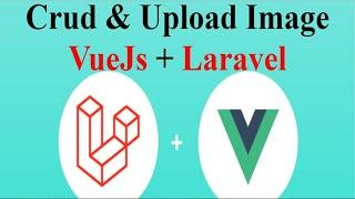 Crud & Upload Image with Laravel and VueJS 2021
