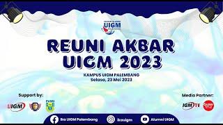 REUNI AKBAR UIGM 2023  KAMU KEMANO BAE 