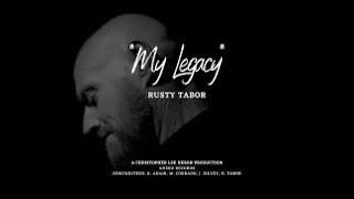 Rusty Tabor - My Legacy