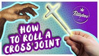 How To Roll The Perfect Cross Joint Every Time