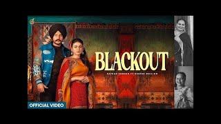 Blackout  Full Video  Satkar Sandhu  Deepak Dhillon  Mahi Sharma  New Punjabi Songs 2024