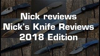 Nick reviews Nicks Knife Reviews 2018 Edition