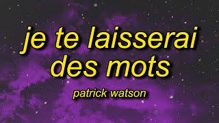 Patrick Watson - Je te laisserai des mots sped uptiktok version Lyrics