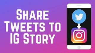 How to Share Tweets to Your Instagram Story