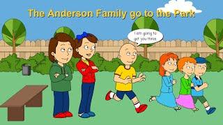 Caillou Gets Ungrounded The Anderson Family go to the Park