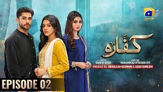 Kaffara Episode 02 - Eng Sub - Ali Ansari - Laiba Khan - Zoya Nasir - 28th July 2024 - HAR PAL GEO