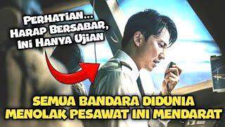 Pesawat Ini Ditolak Semua Bandara Di Dunia Untuk Mendarat  Alur Cerita Film