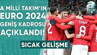 Türkiye A Milli Takımın EURO 2024 Geniş Kadrosu Açıklandı  A Spor  Artı Futbol  24.05.2024