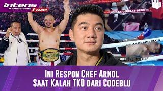 LIVE Setelah Kalah TKO Ronde 3 Dengan Codeblu  Ini Ungkapan Chef Arnold