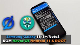 Samsung Galaxy S88+Note8 Update ROM Havoc OS Android 11 & ROOT