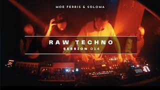 Raw Techno Session 014  Moe Ferris & Soloma @Unclocked.live