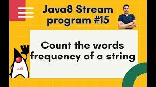 Java8 Streams Interview Question-15-Count words frequency in a given string-by Naren