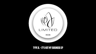 IML126 - Type B. - ITS NOT MY BUSINESS EP