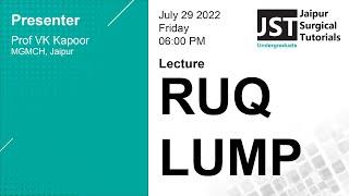 Lecture - Lump RUQ by Dr VK Kapoor Prof MGMCH Jaipur - Jaipur Surgical Tutorials - Undergraduate