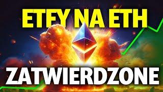 PILNE ETFY na Ethereum ZATWIERDZONE Wyjaśniamy nadchodzące zmiany. Co dalej?