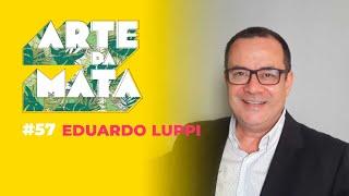 Eduardo Luppi #57 Arte da Mata podcast