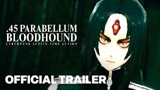 .45 PARABELLUM BLOODHOUND - 1st Trailer