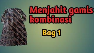 Menjahit gamis kombinasi bag 1