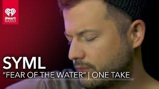 SYML Fear of the Water Live Acoustic  One Take