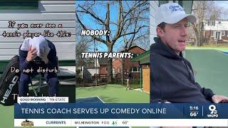 Leaning into the comedy Tennis coach serves up comedy online