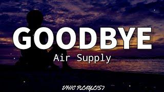 Goodbye - Air Supply Lyrics