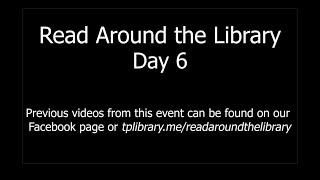 Read Around the Library Day 6