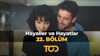 Hayaller ve Hayatlar 22. Bölüm - Aşka Teslim Olanlar