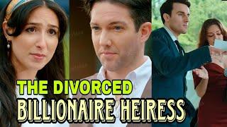 The Divorced Billionaire Heiress Complete w English Subtitle