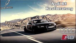 Audi R8 - zuverlässiges Supercar? Kaufberatung  G Performance