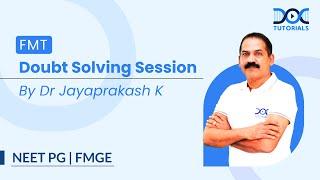 #FMT Doubt Solving Session by Dr Jayaprakash K  NEET PG 24  FMGE July 24  DocTutorials