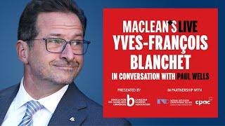 Yves-François Blanchet in conversation with Paul Wells Maclean’s Live