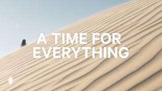 A Time For Everything  Ecclesiastes 3