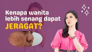 Beauty Tips  Kenapa Wanita Senang dapat Jeragat?