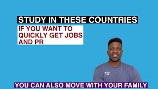 Study in these Countries if You want to Quickly get Jobs.