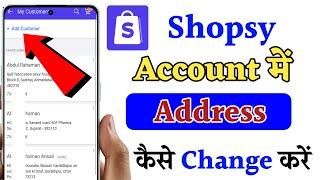 shopsy me address kaise change kare  how to change address in shopsy app